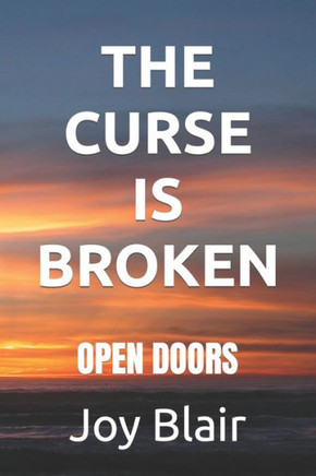 The Curse Is Broken: Open Doors