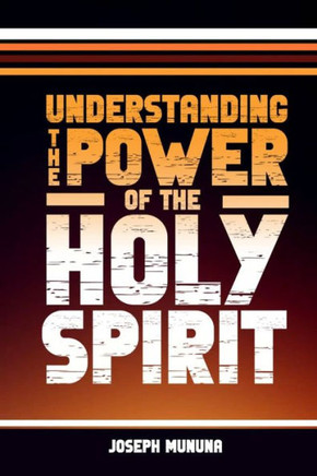 Understanding the Power Of The Holy Spirit