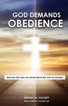God Demands Obedience: When We Obey God, We Can Be Sure He Will Keep His Promises
