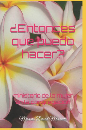 ?ntonces que puedo hacer?: ministerio de la mujer en la congregaci?