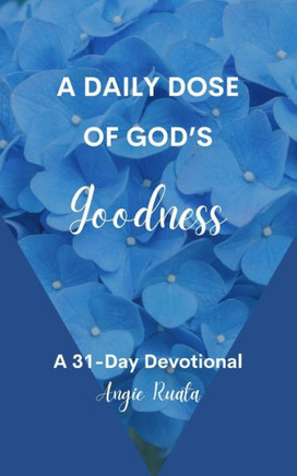 A Daily Dose of God's Goodness