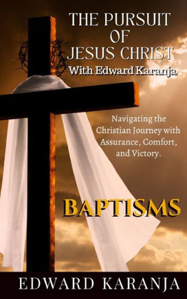 The Pursuit of Jesus Christ Series: Baptisms