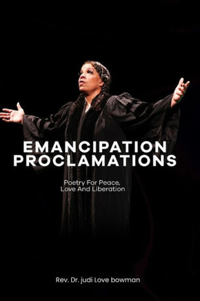 Emancipation Proclamations: Poetry for Peace, Love and Liberation