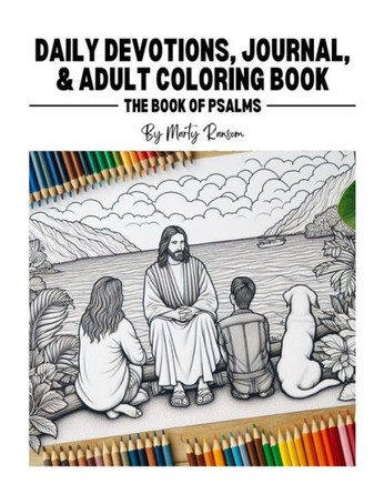 Daily Devotions, Journal, and Adult Coloring Book: The Book of Psalms
