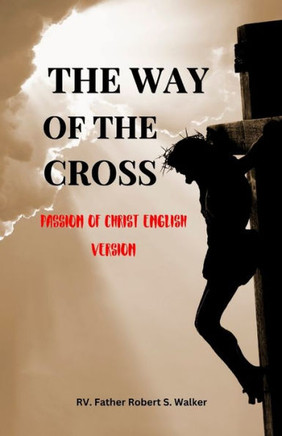 The Way of the Cross: Passion Of Christ English Version