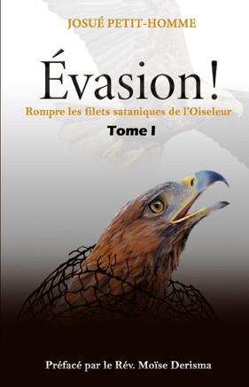 ?asion !: Rompre les filets sataniques de l'Oiseleur