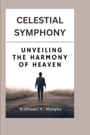 Celestial Symphony: Unveiling the Harmony of Heaven