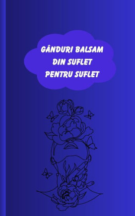 G?duri balsam din suflet pentru suflet: C&#259;r&#539;i pentru femei ? rom?&#259;