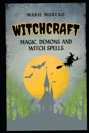 Witchcraft: Magic, Demons and Witch Spells