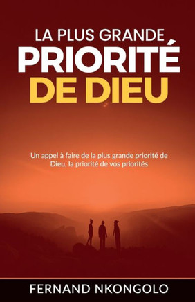 La plus grande priorit?de Dieu