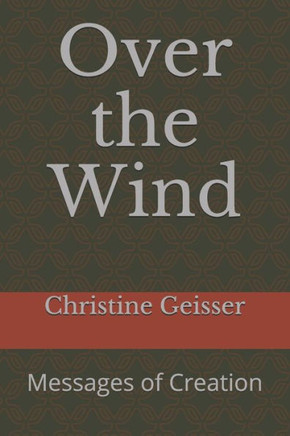 Over The Wind: Messages Of Creation