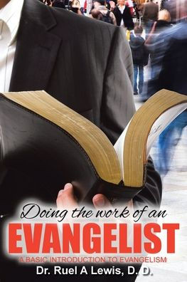 Doing the Work of an Evangelist: A Basic Introduction to Evangelism