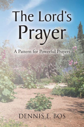 The Lord's Prayer: A Pattern for Powerful Prayers