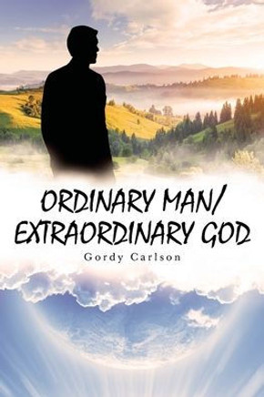 Ordinary Man / Extraordinary God