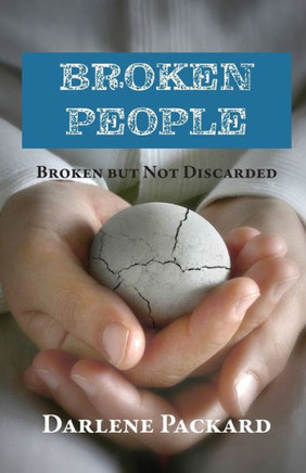 Broken People: Broken but not Discarded
