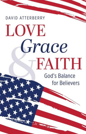 Love, Grace, & Faith: God's Balance for Believers