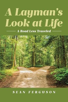 A Layman's Look at Life: A Road Less Traveled