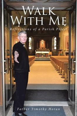 Walk With Me: Reflections of a Parish Priest