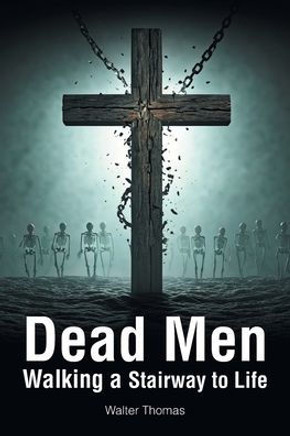 Dead Men Walking a Stairway to Life