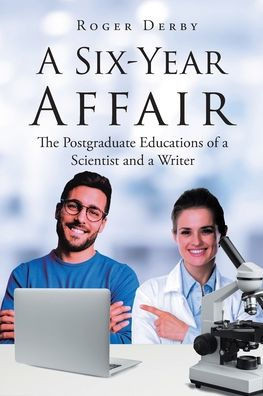 A Six-Year Affair: The Postgraduate Educations of a Scientist and a Writer