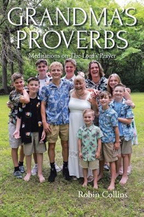 Grandma's Proverbs: Meditations on The Lord's Prayer Grandma's Proverbs: Meditations on The Lord's Prayer