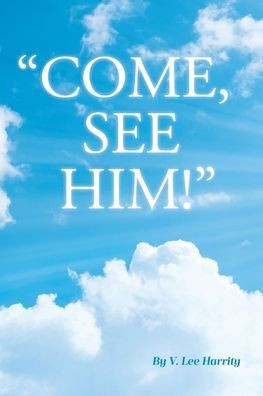 ""Come, See Him!""