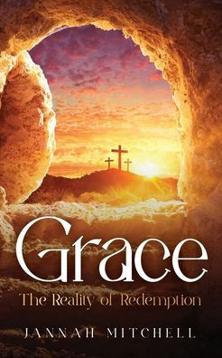Grace: The Reality of Redemption