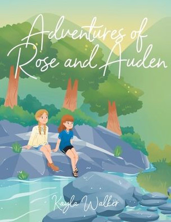 Adventures of Rose and Auden Adventures of Rose and Auden