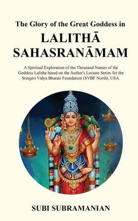 The Glory of the Great Goddess in Lalithā Sahasranāmam: A Spiritual Exploration of the Thousand Names of the Goddess Lalitha based on the Au