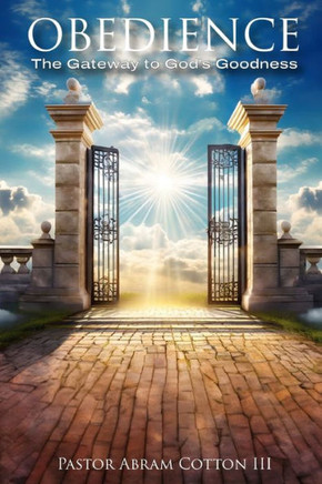 Obedience: The Gateway to God's Goodness