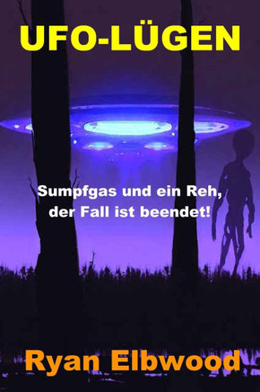 Ufo-L?en: Sumpfgas und ein Reh, der Fall ist beendet!