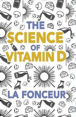 The Science of Vitamin D (Color Print): Everything You Need to Know About Vitamin D