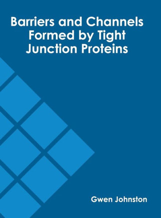 Barriers and Channels Formed by Tight Junction Proteins