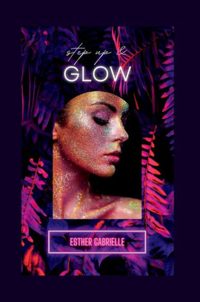 Step up and Glow
