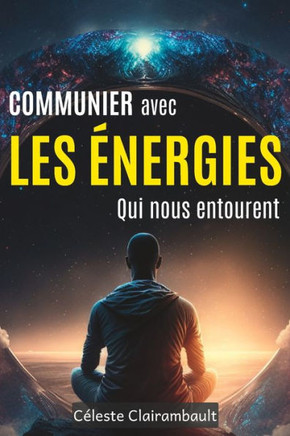 Communier Avec Les ?ergies Qui Nous Entourent