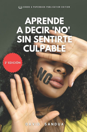 Aprende a Decir ""No"" Sin Sentirte Culpable