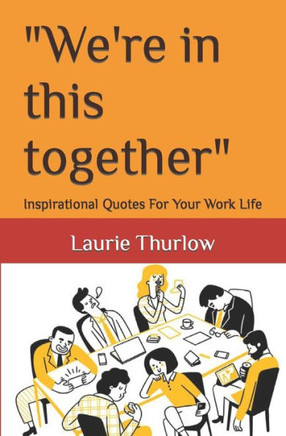 ""We're in this together"": Inspirational Quotes For Your Work Life