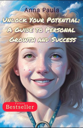 Unlock Your Potential: A Guide to Personal Growth and Success