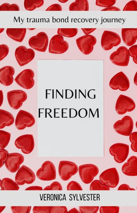 Finding Freedom: My Trauma Bond Recovery Journey