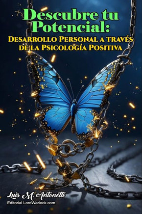Descubre tu Potencial: Desarrollo Personal a trav? de la Psicolog? Positiva