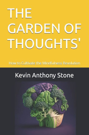 The Garden of Thoughts': How to Cultivate the Mindfulness Revolution