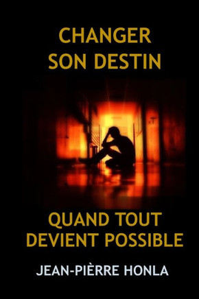 Changer Son Destin: Quand Tout Devient Possible