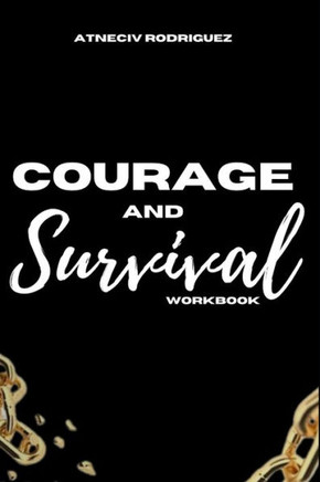 Courage and Survival