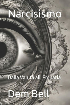 Narcisismo: Dalla Vanit?all' Empatia