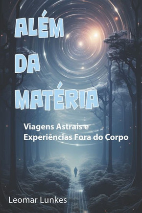Al? da Mat?ia: Viagens Astrais e Experi?cias Fora do Corpo