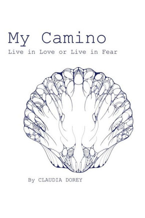 My Camino: Live in Love or Live in Fear