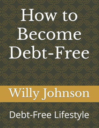 How to Become Debt-Free: Debt-Free Lifestyle