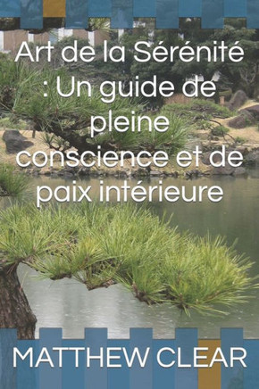 Art de la S??it? Un guide de pleine conscience et de paix int?ieure