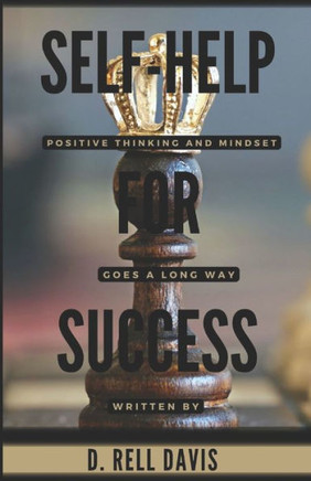 Self-Help for Success: Positive Thinking and Mindset Goes a Long Way