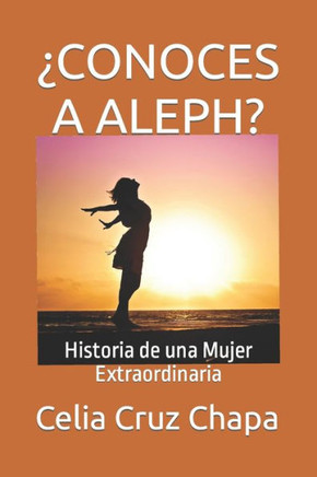?onoces a Aleph?: Historia de una Mujer Extraordinaria